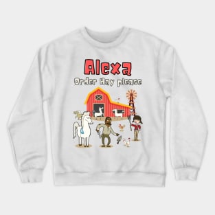 Alexa Order Hay Please Crewneck Sweatshirt